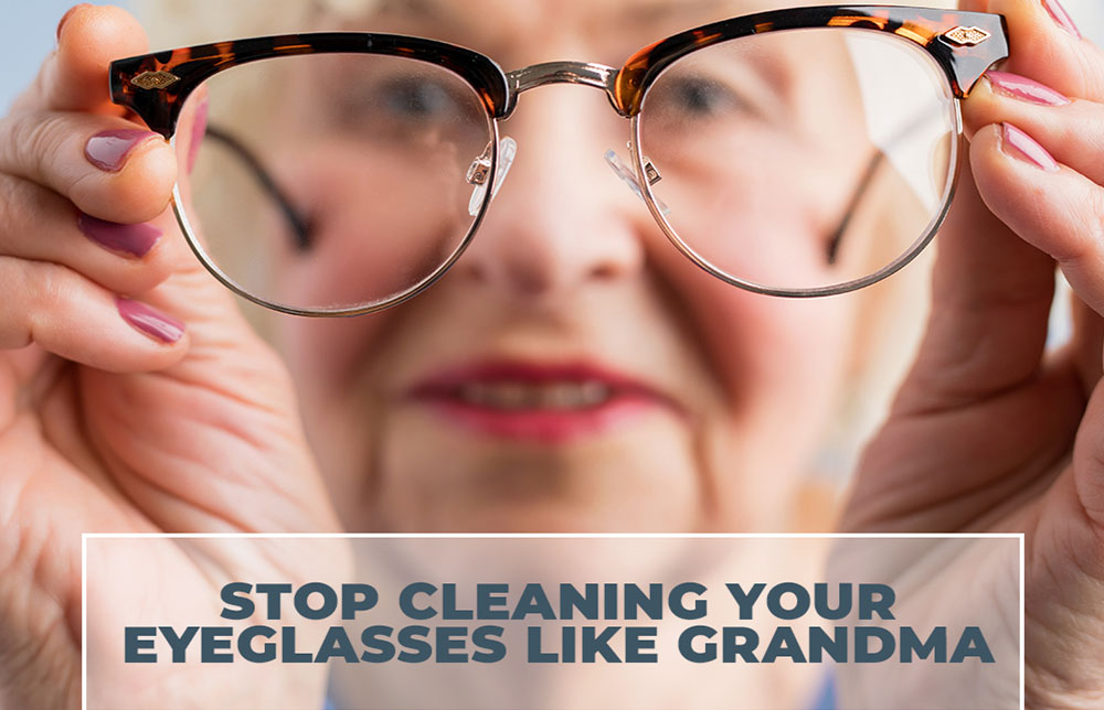 Stop Cleaning Your Eyeglasses Like Grandma Image